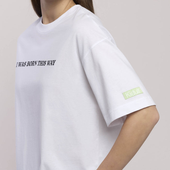 T-shirt oversize con scritta "I was born this way"